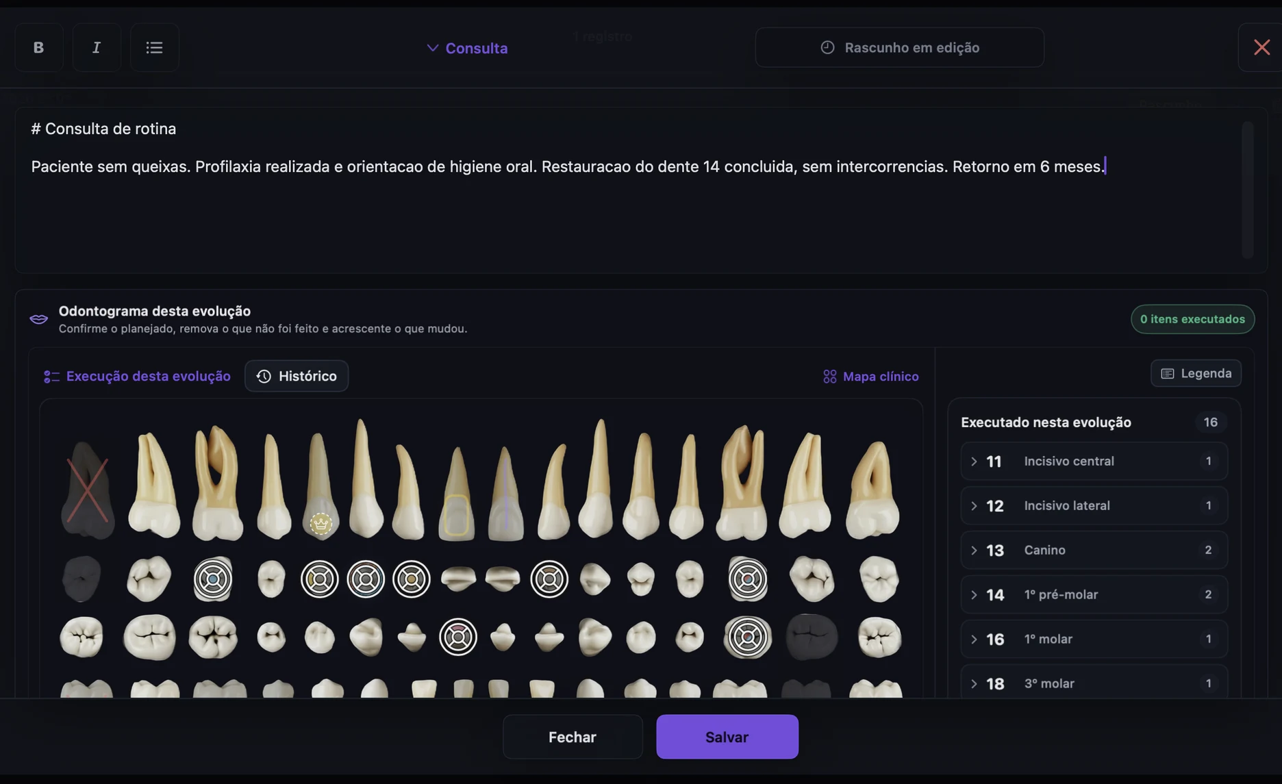 Tela real do app no tema escuro: editor de evolução clínica com o odontograma da consulta embutido e lista do que foi executado por dente